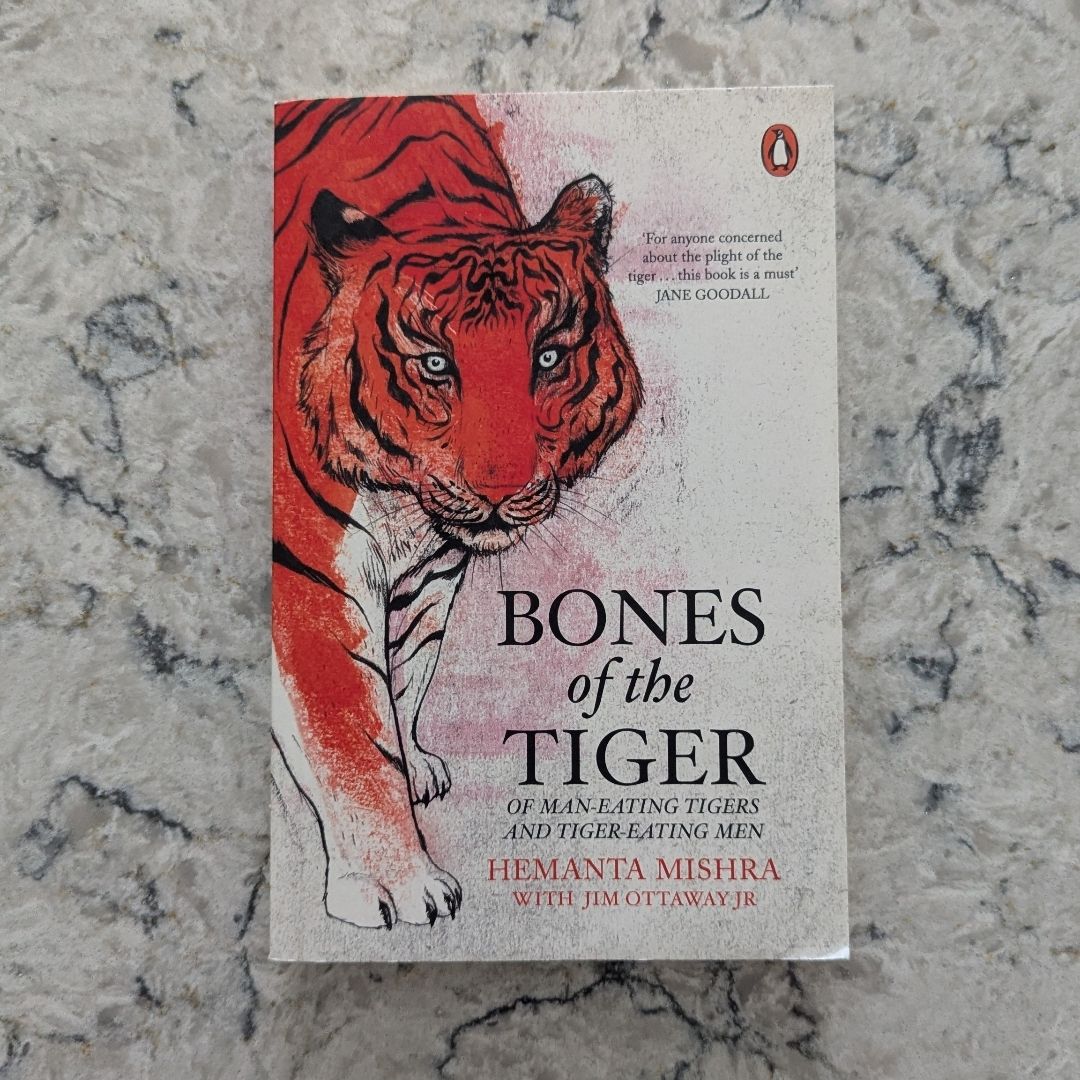 Bones of the Tiger: Of Man-Eating Tigers and Tiger-Eating Men