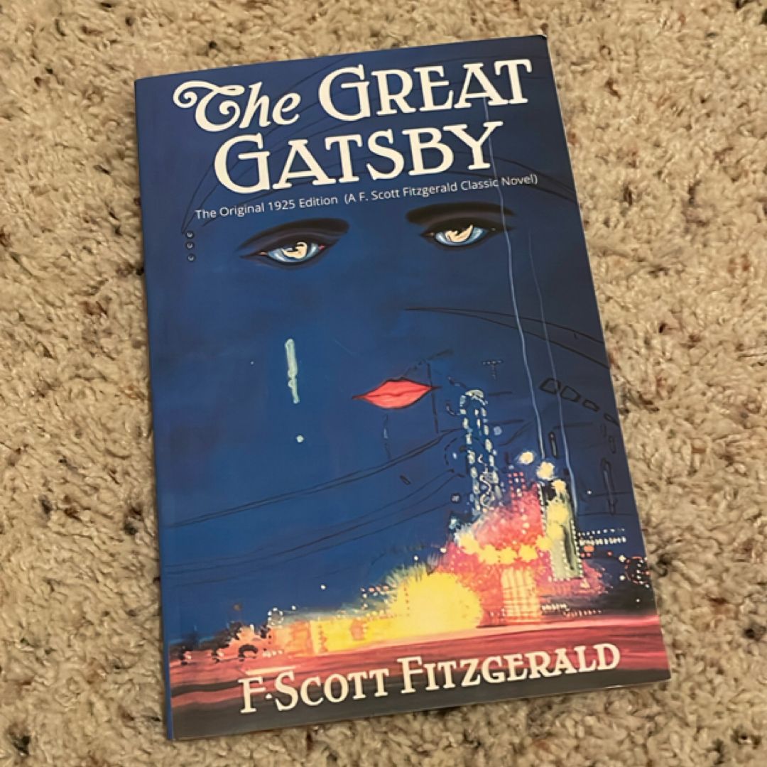 The Great Gatsby: the Original 1925 Edition (a F. Scott Fitzgerald Classic Novel)