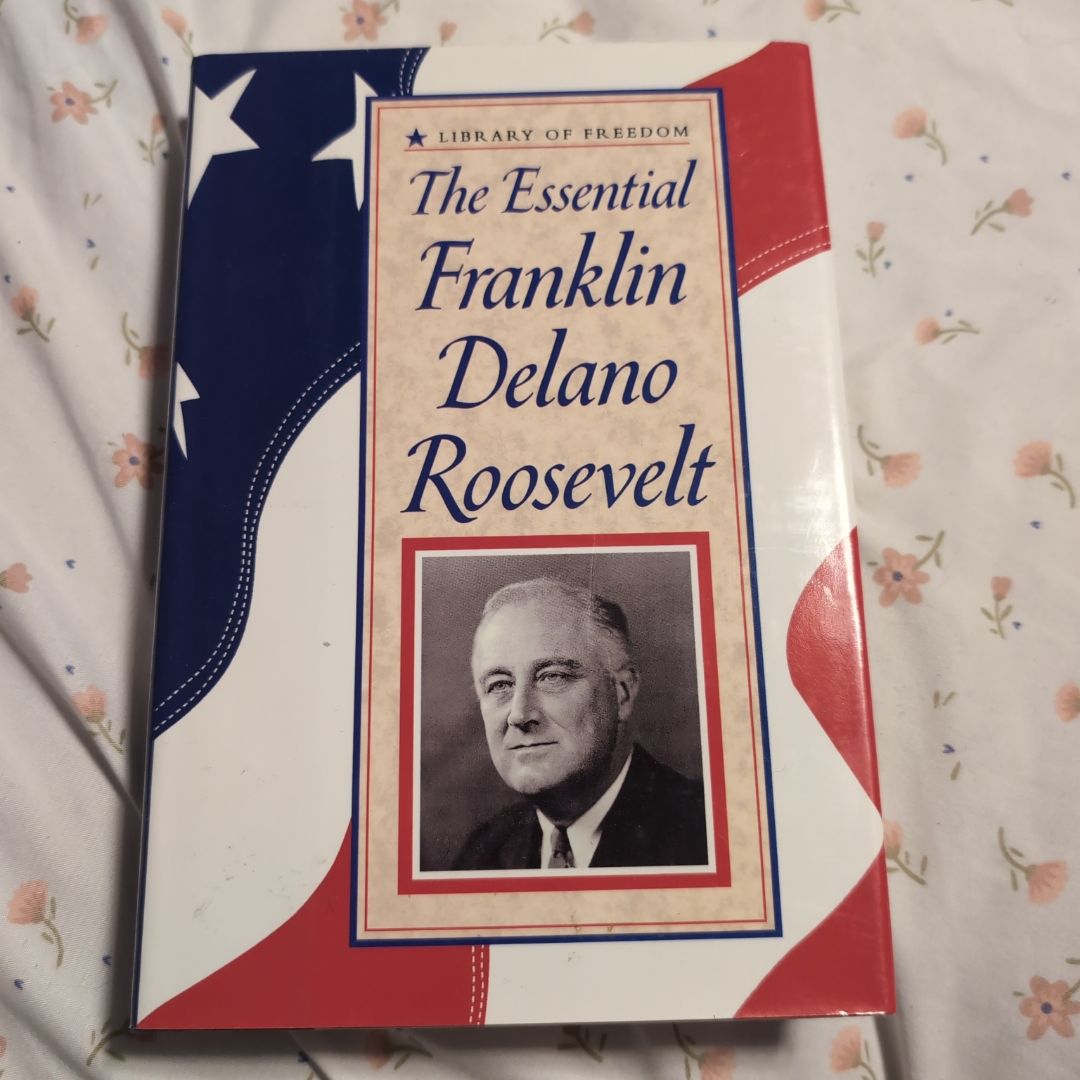 The Essential Franklin Delano Roosevelt