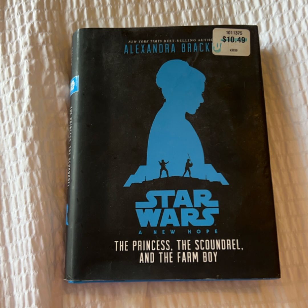 Star Wars: a New Hope the Princess, the Scoundrel, and the Farm Boy
