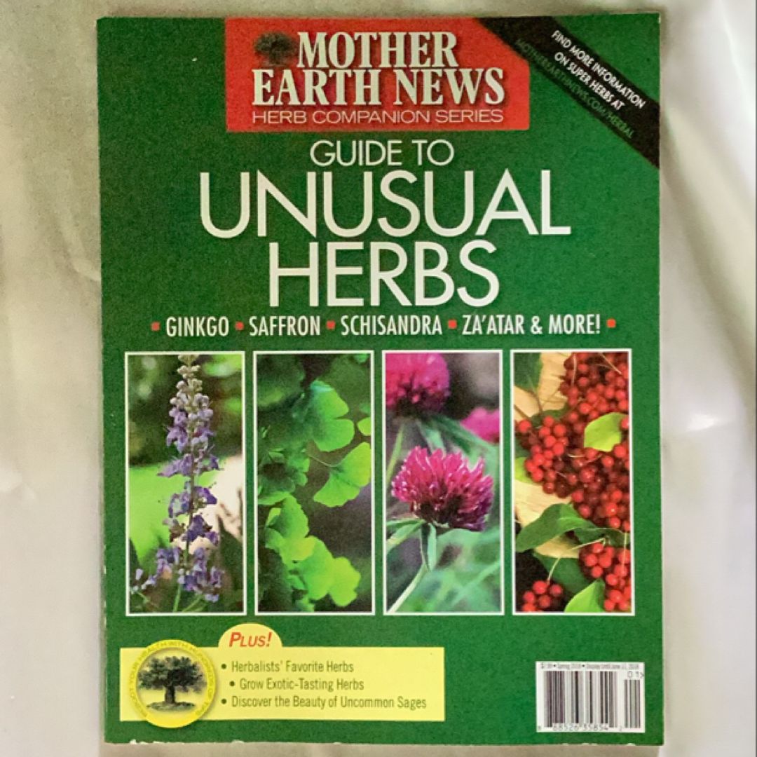 Mother Earth News Guide To Unusual Herbs