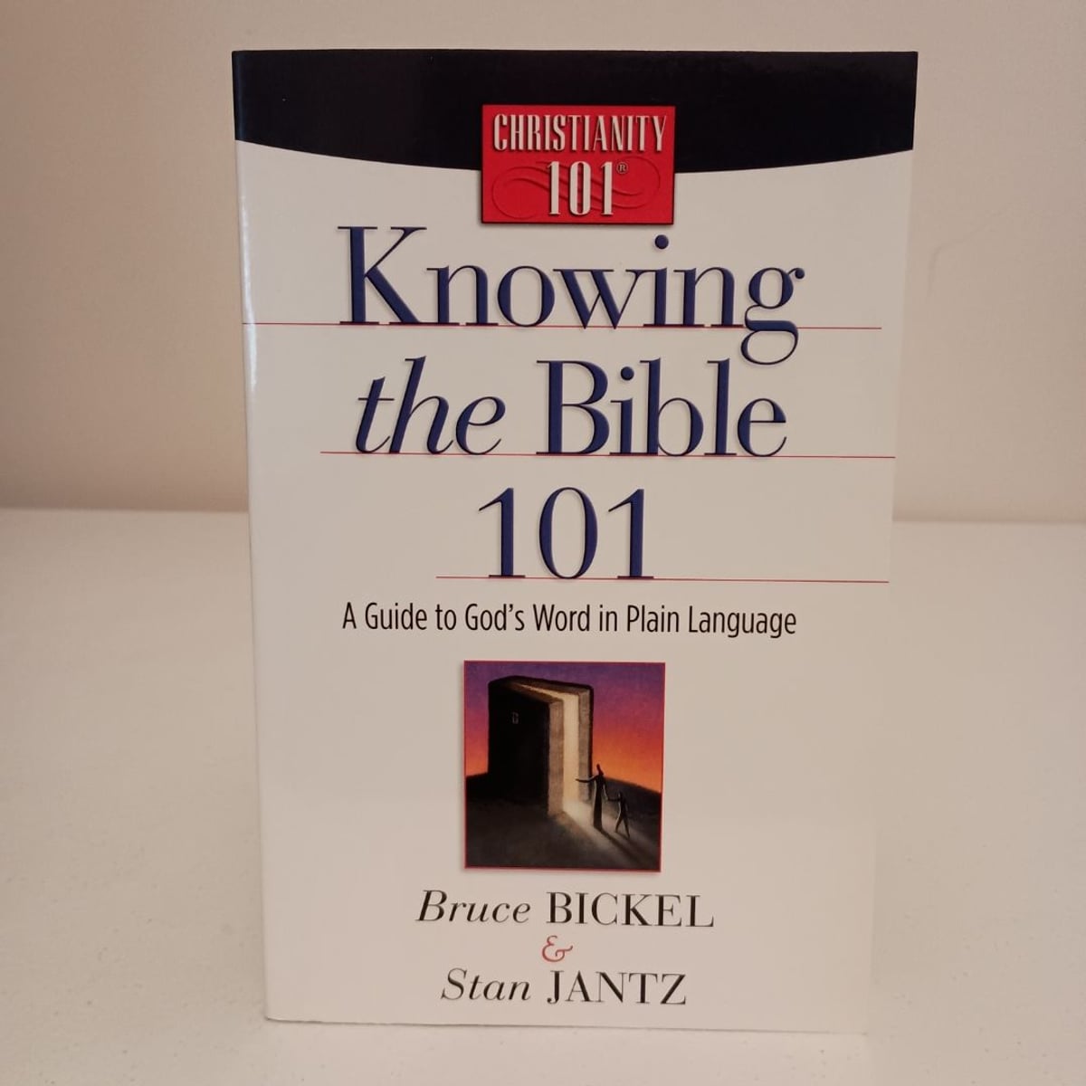 Knowing the Bible 101 by Bruce Bickel, Stan Jantz