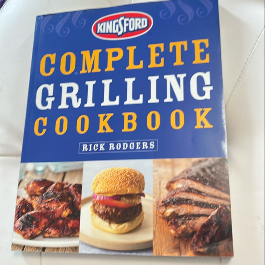 Kingsford Complete Grilling Cookbook