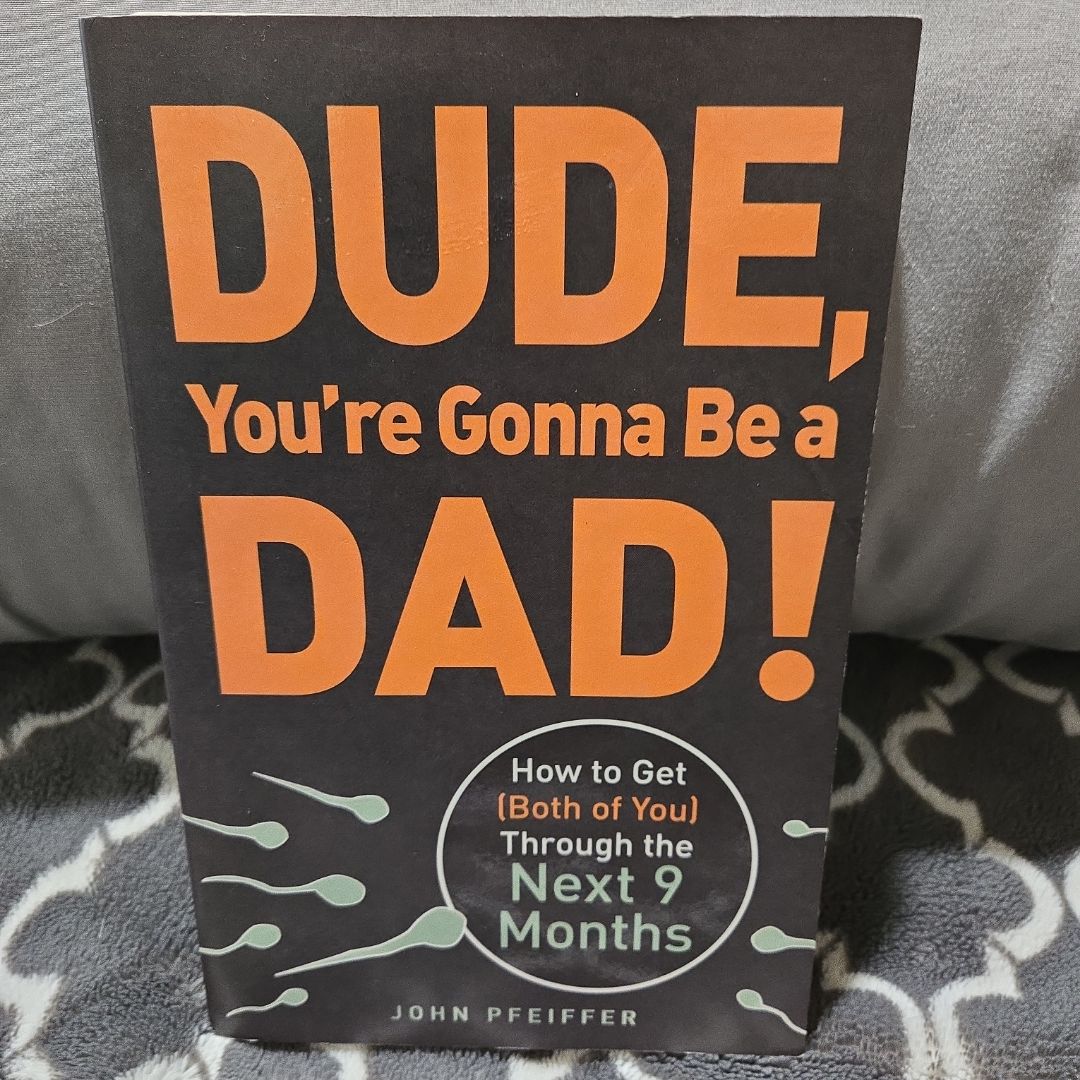 Dude, You're Gonna Be a Dad!