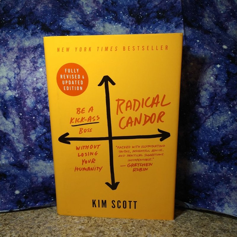 Radical Candor: Fully Revised and Updated Edition