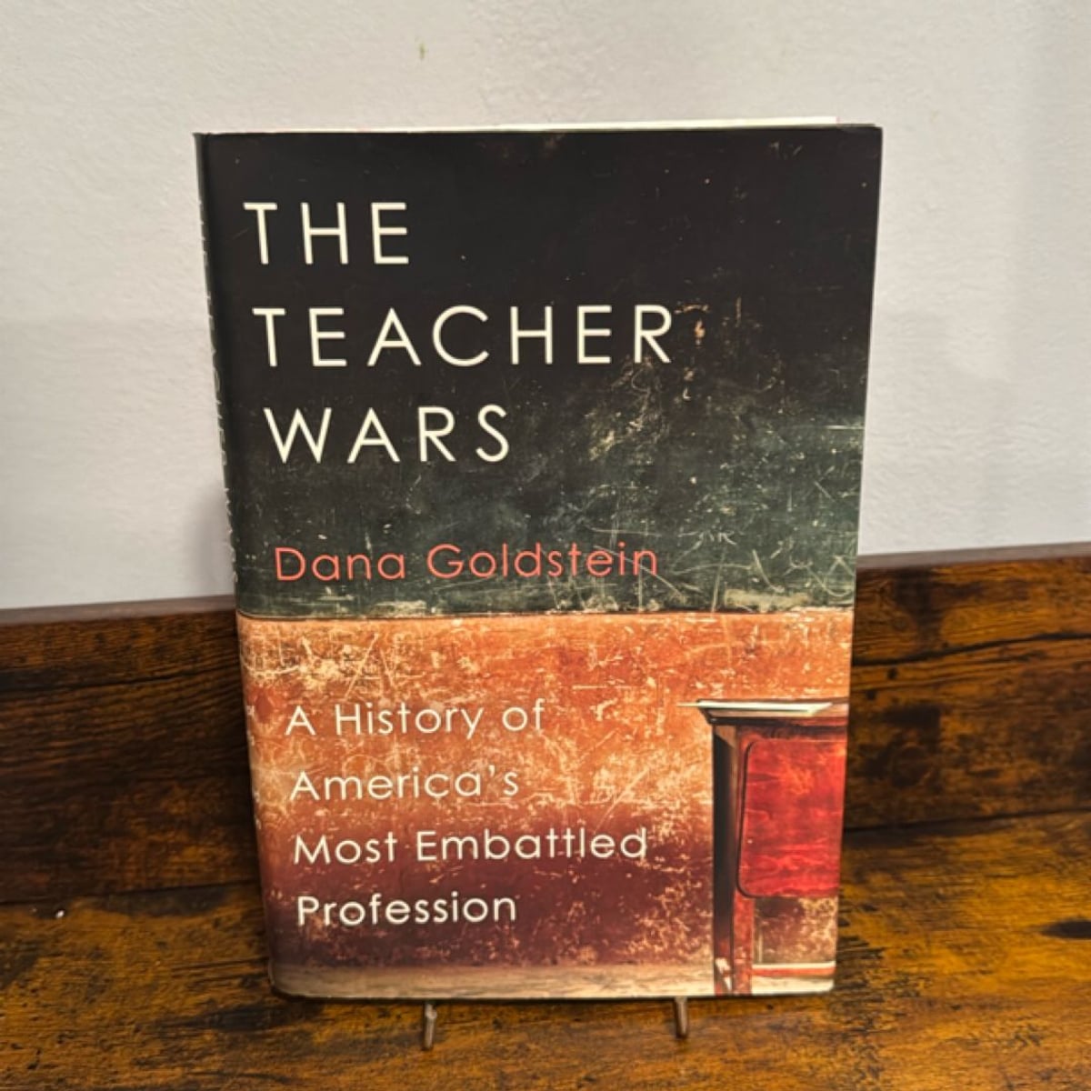 The Teacher Wars by Dana Goldstein