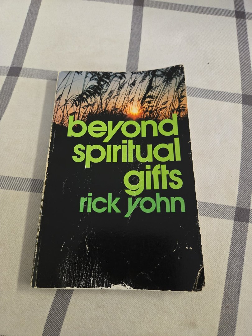 Beyond Spiritual Gifts