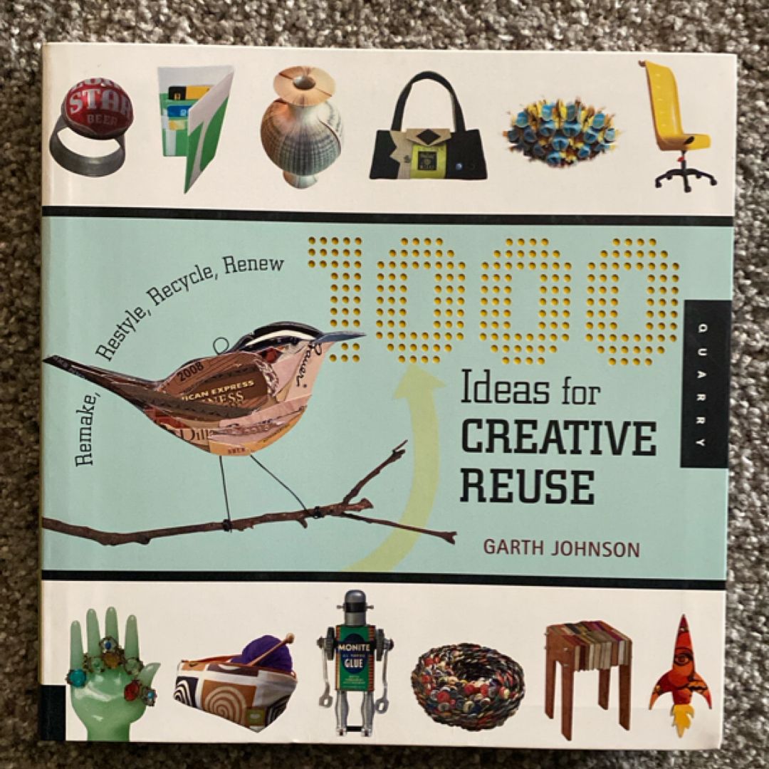 1000 Ideas for Creative Reuse