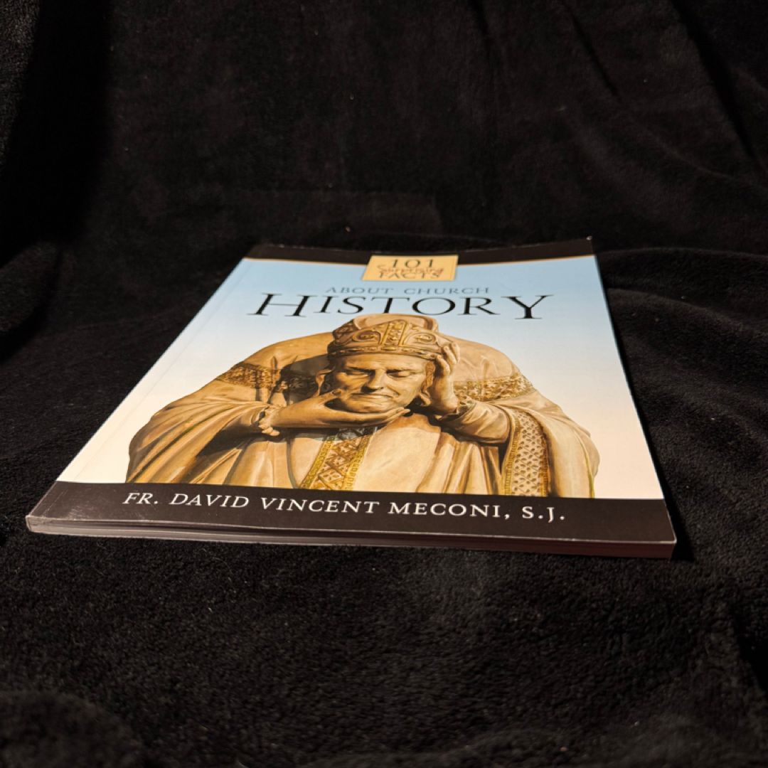 101 Surprising Facts about Church History by David Meconi