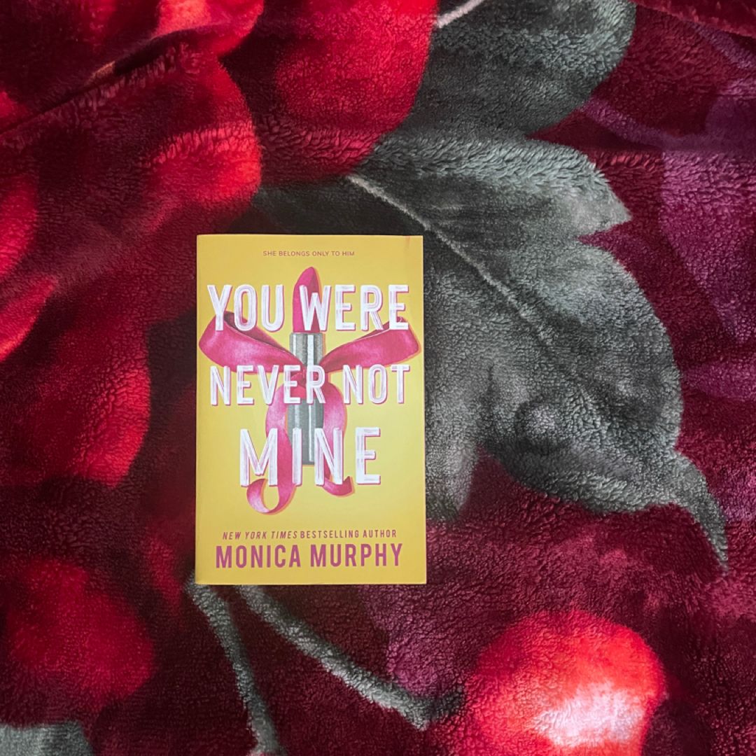 You Were Never Not Mine