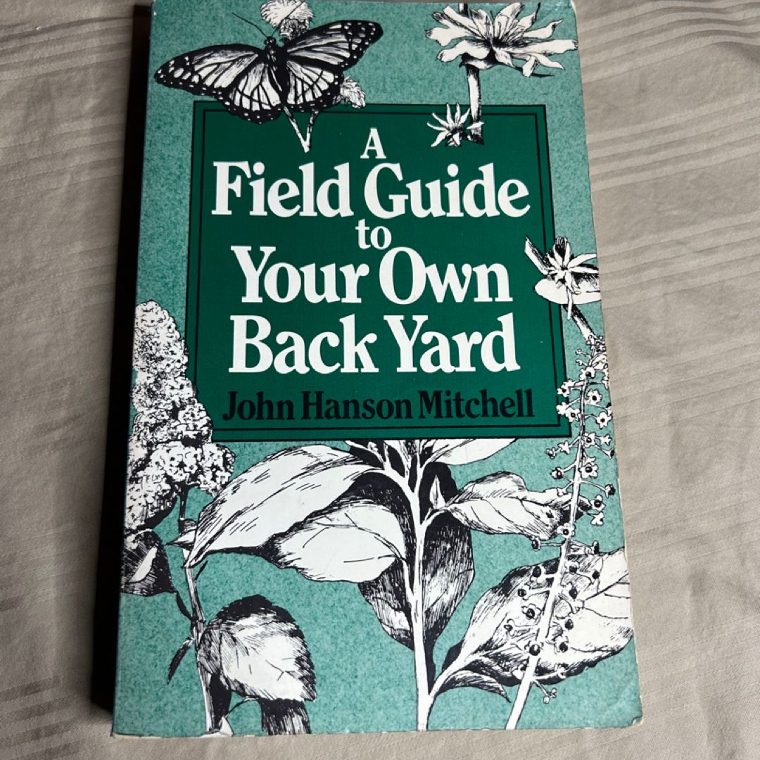 A Field Guide to Your Own Back Yard