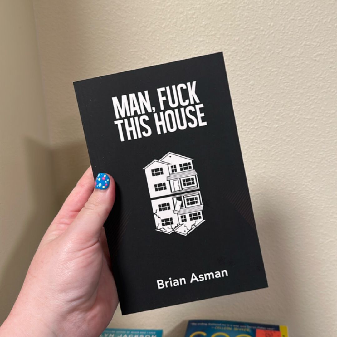 Man, Fuck This House