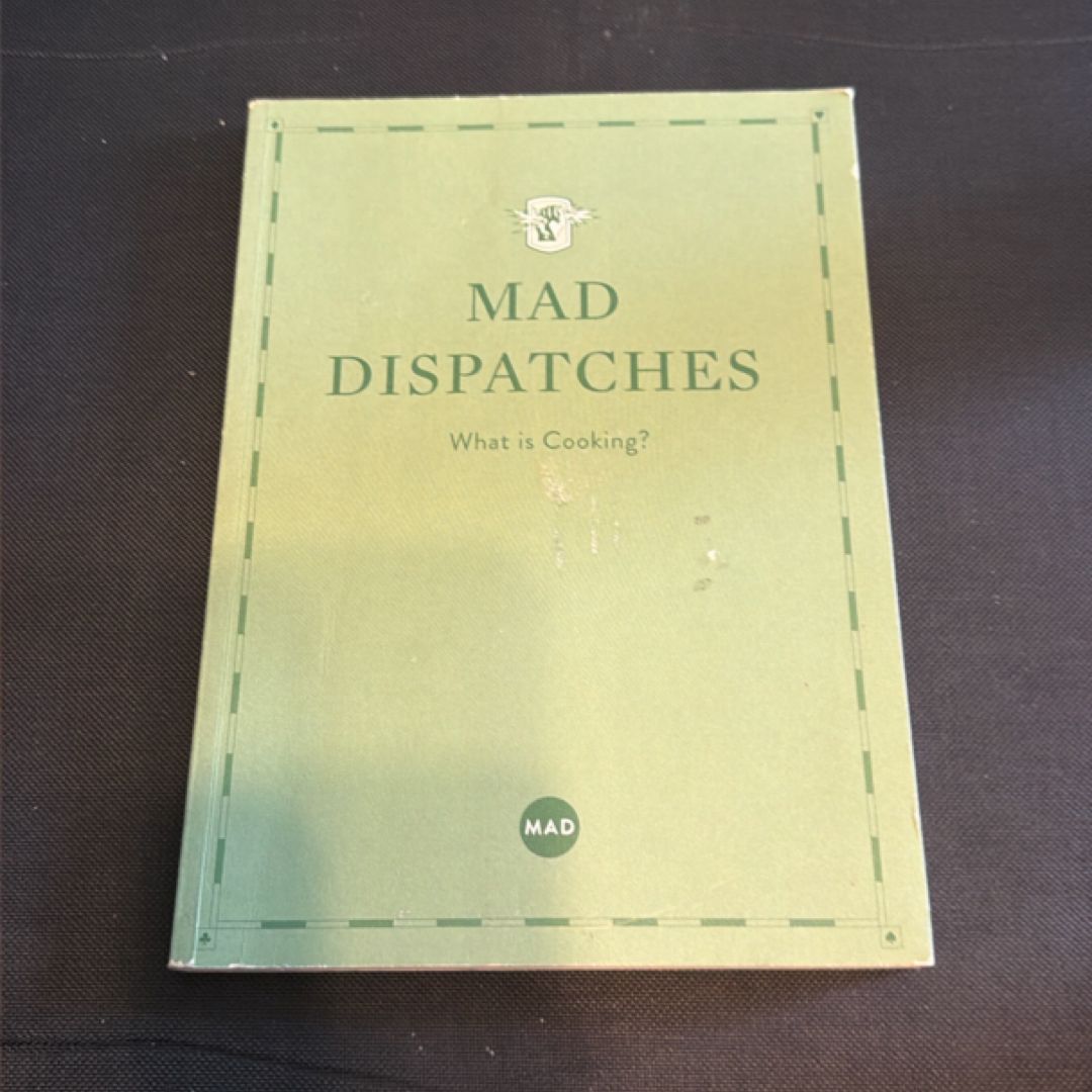 Mad Dispatches What is Cooking