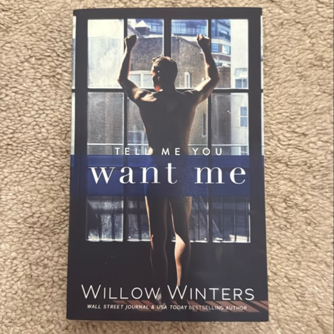 Tell Me You Want Me