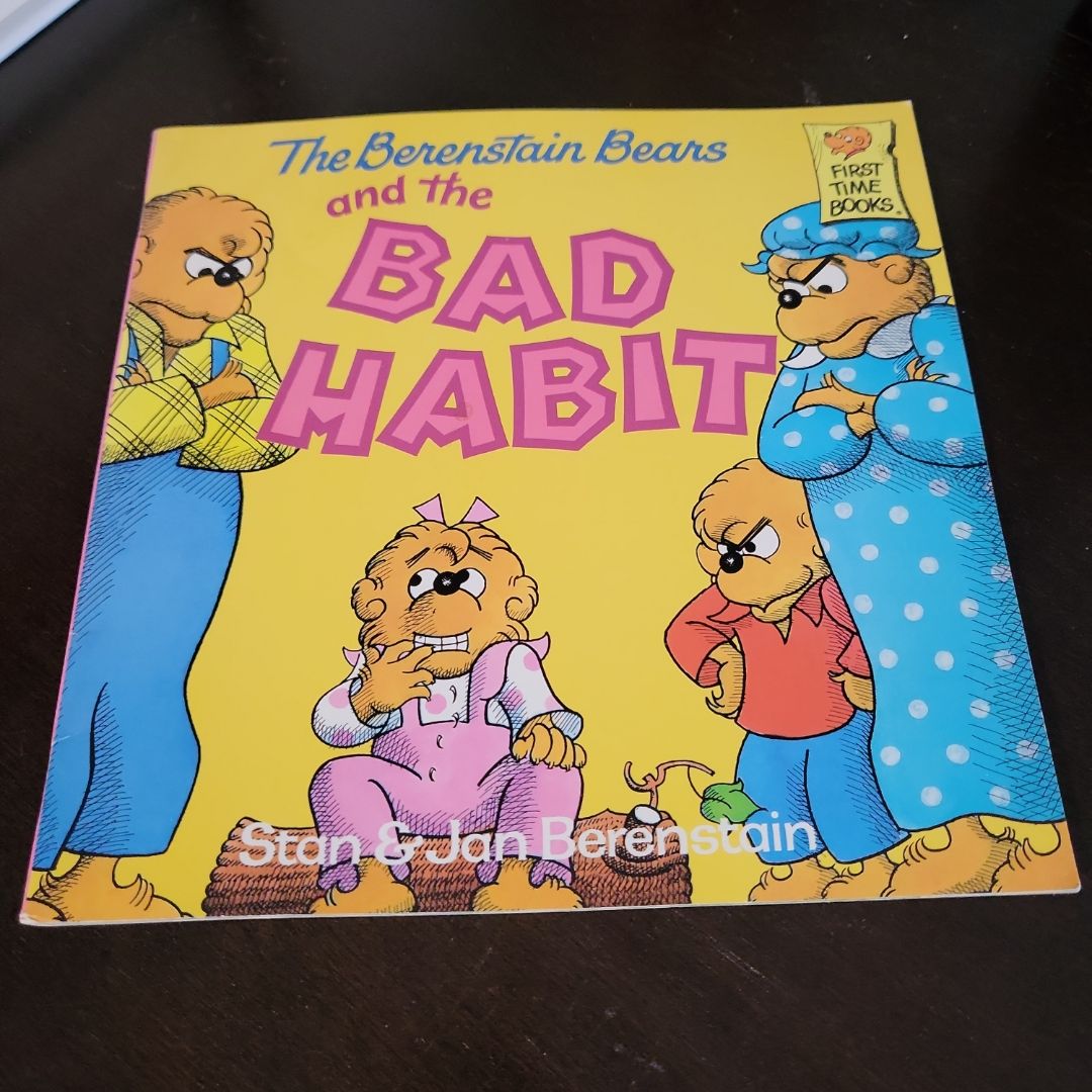 The Berenstain Bears and the Bad Habit