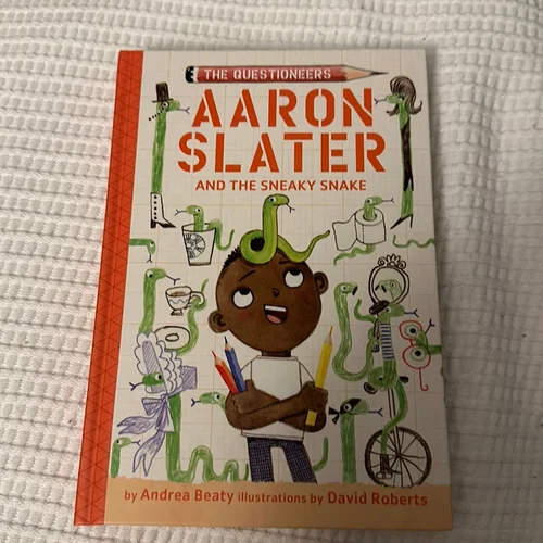 Aaron Slater and the Sneaky Snake (the Questioneers Book #6)