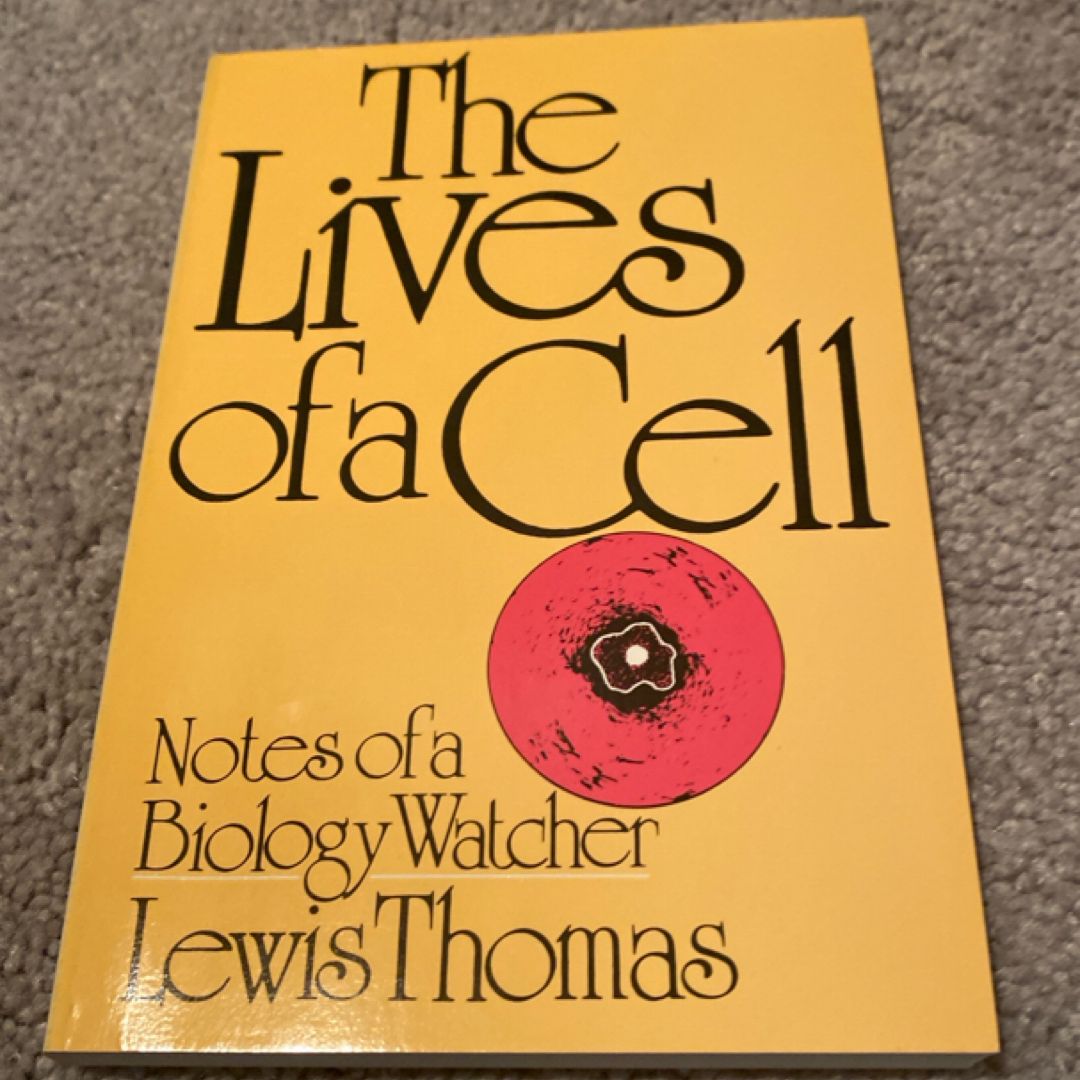 The Lives of a Cell by Lewis Thomas, Lewis Thomas