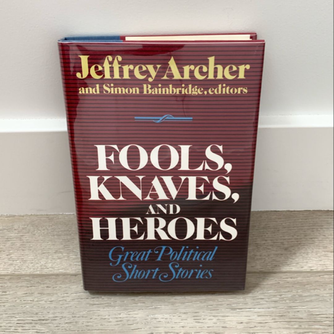 Fools, Knaves and Heroes