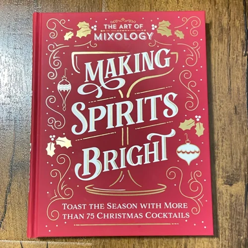 The Art of Mixology: Making Spirits Bright