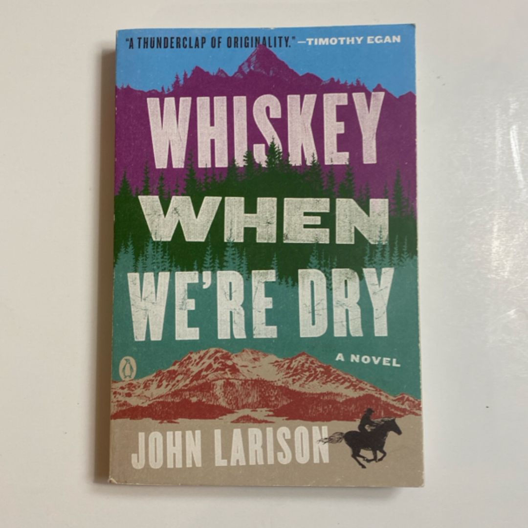 Whiskey When We're Dry