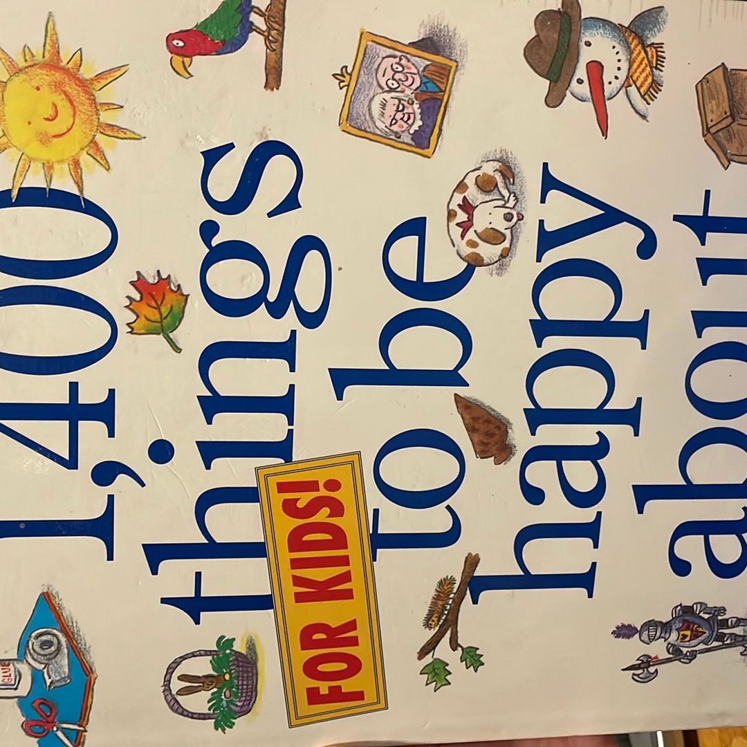 1,400 Things for Kids to Be Happy About