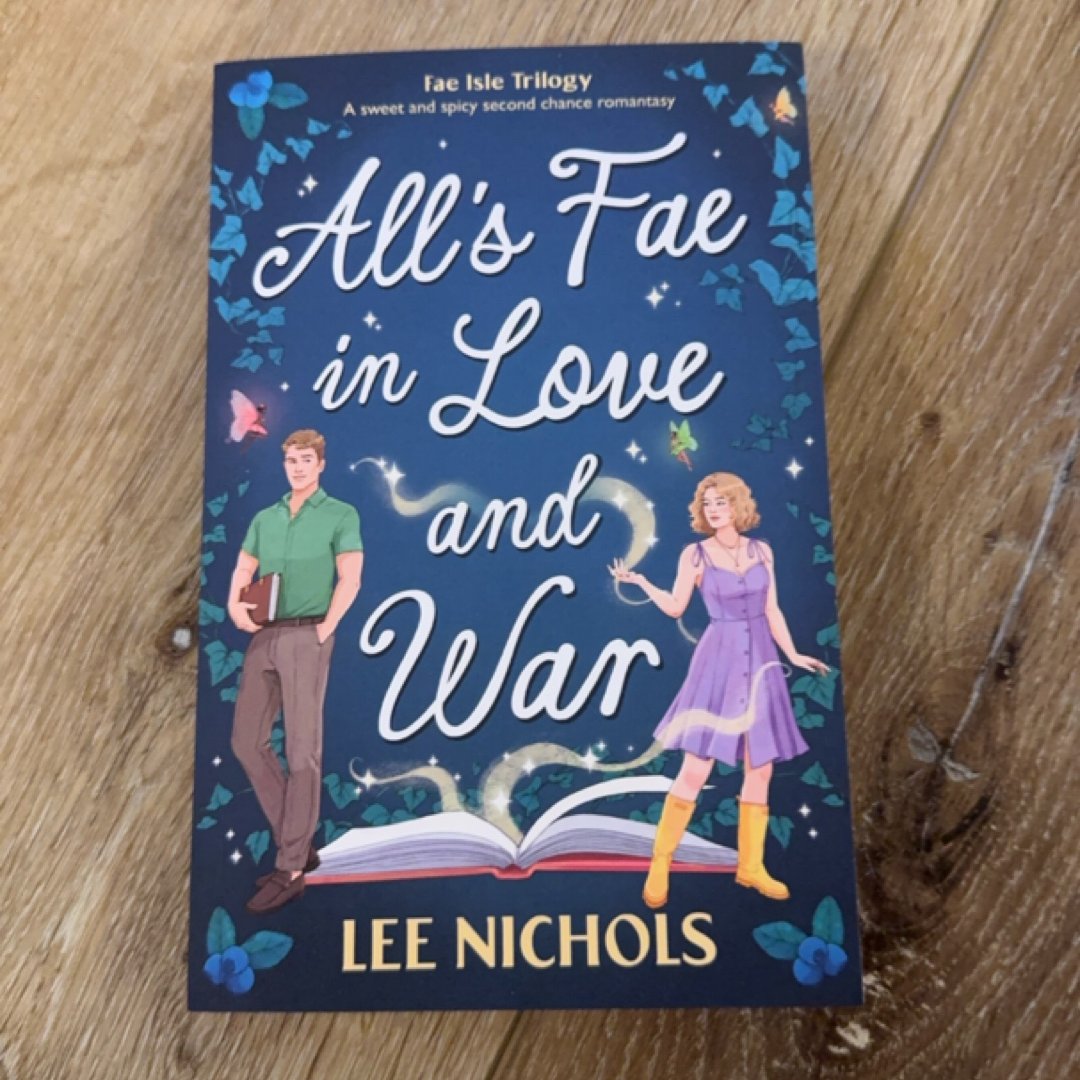 All's Fae in Love and War: A sweet and spicy second chance romantasy (Fae Isle Trilogy)