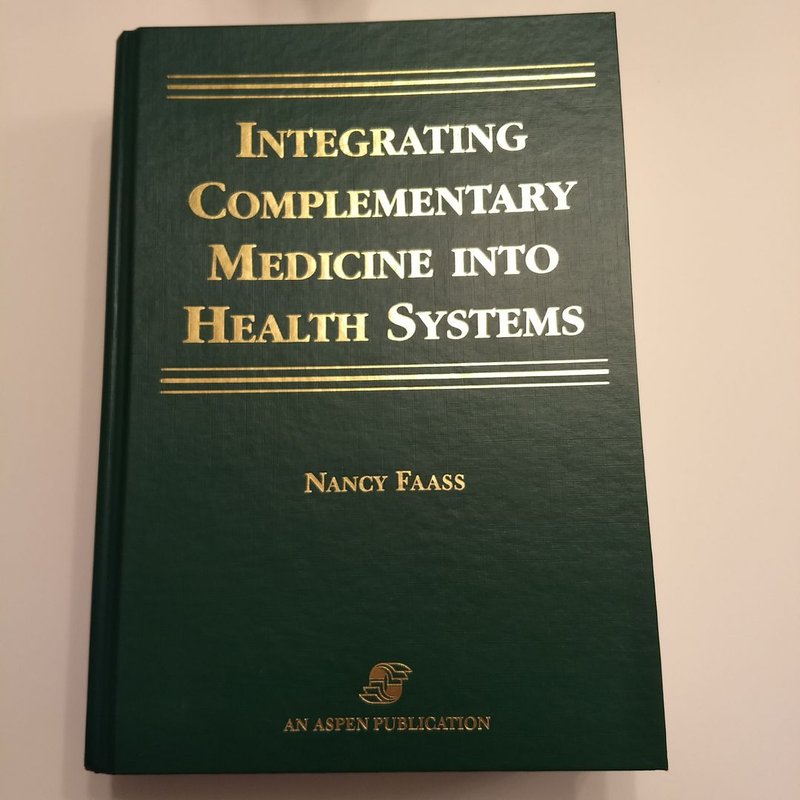 Integrating Complementary Medicine into Health Systems by Nancy Faass
