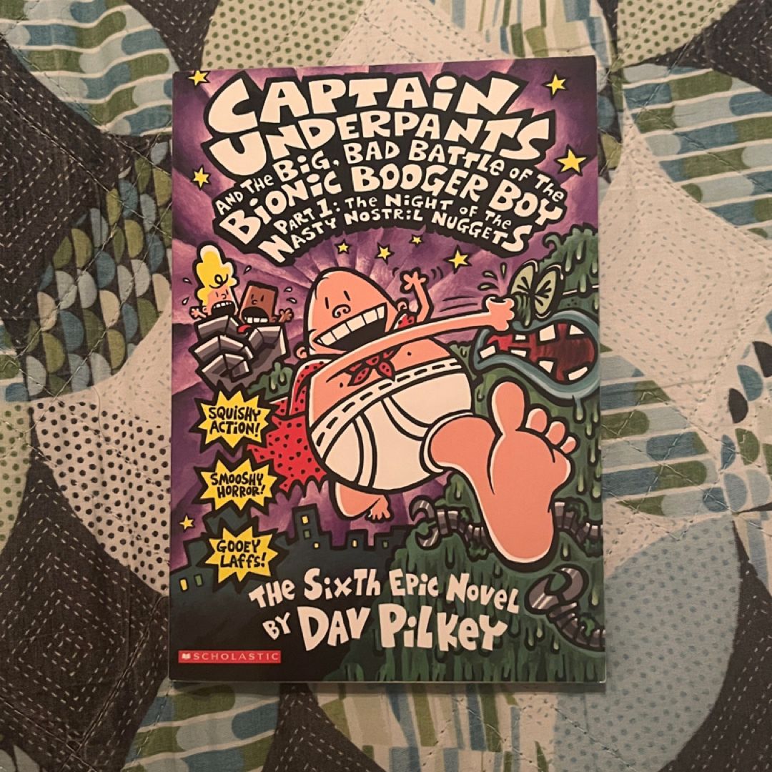 Captain Underpants and the Big, Bad Battle of the Bionic Booger Boy