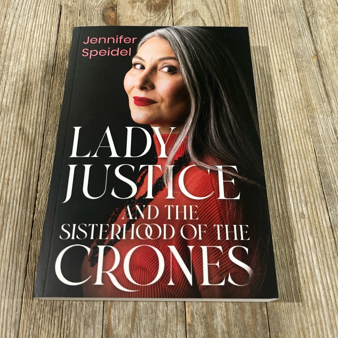 Lady Justice And The Sisterhood Of The Crones 
