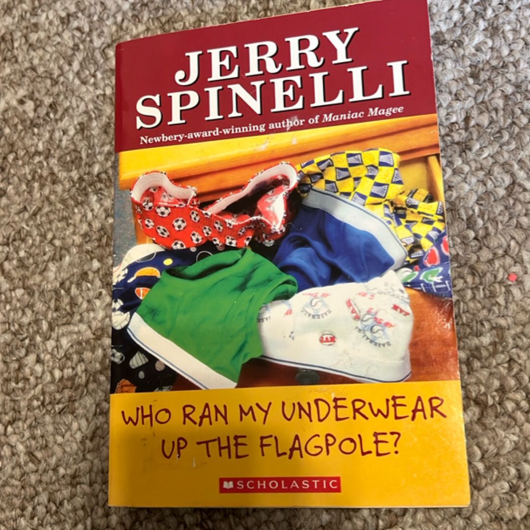 Who Ran My Underwear up the Flagpole?