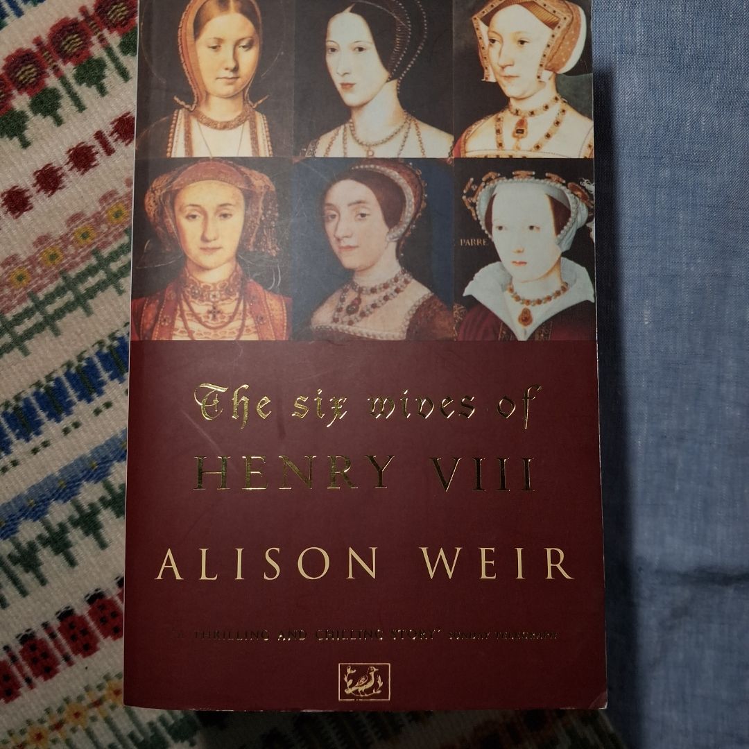 The Six Wives of Henry VIII by Alison Weir