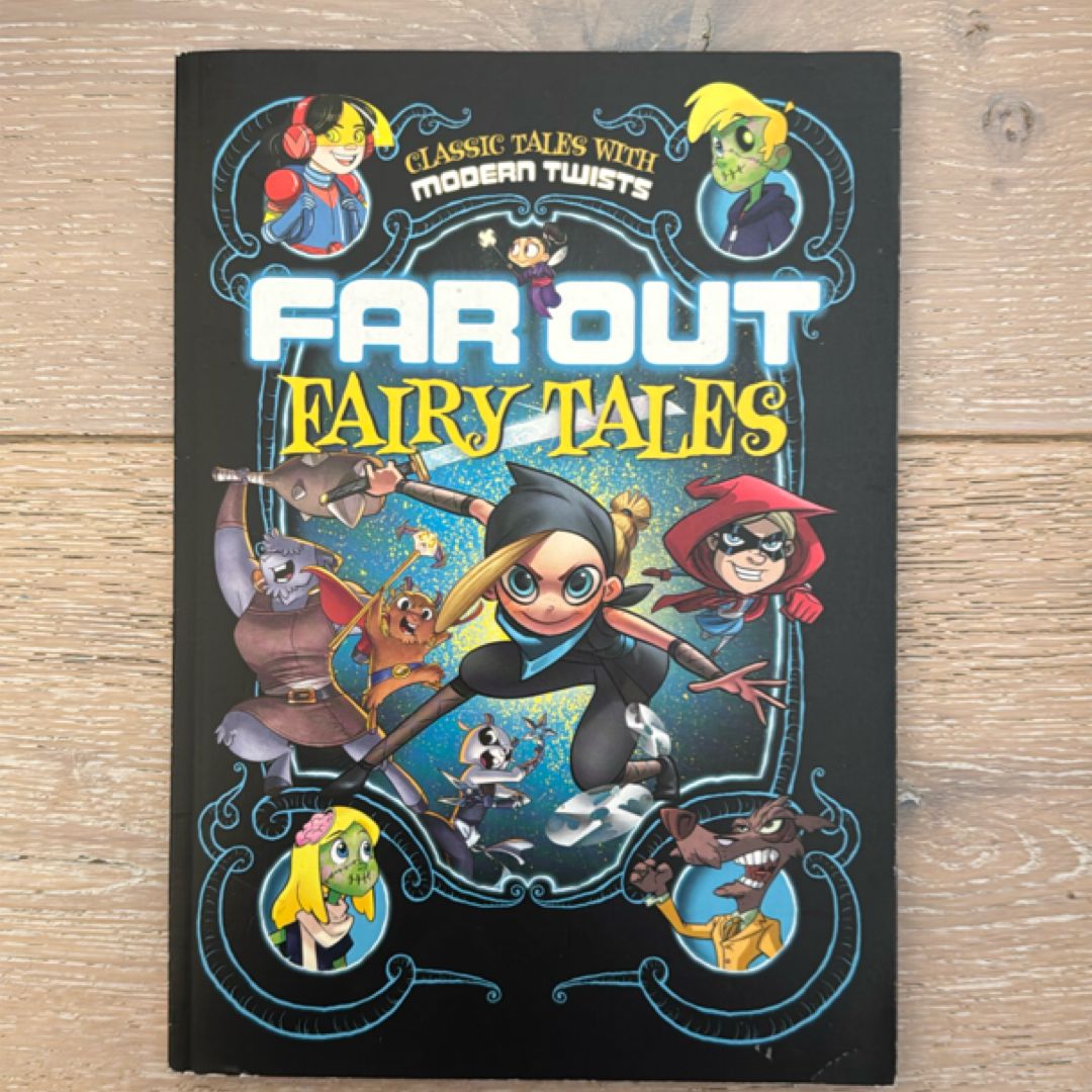 Far Out Fairy Tales Classic Tales with Modern Twists