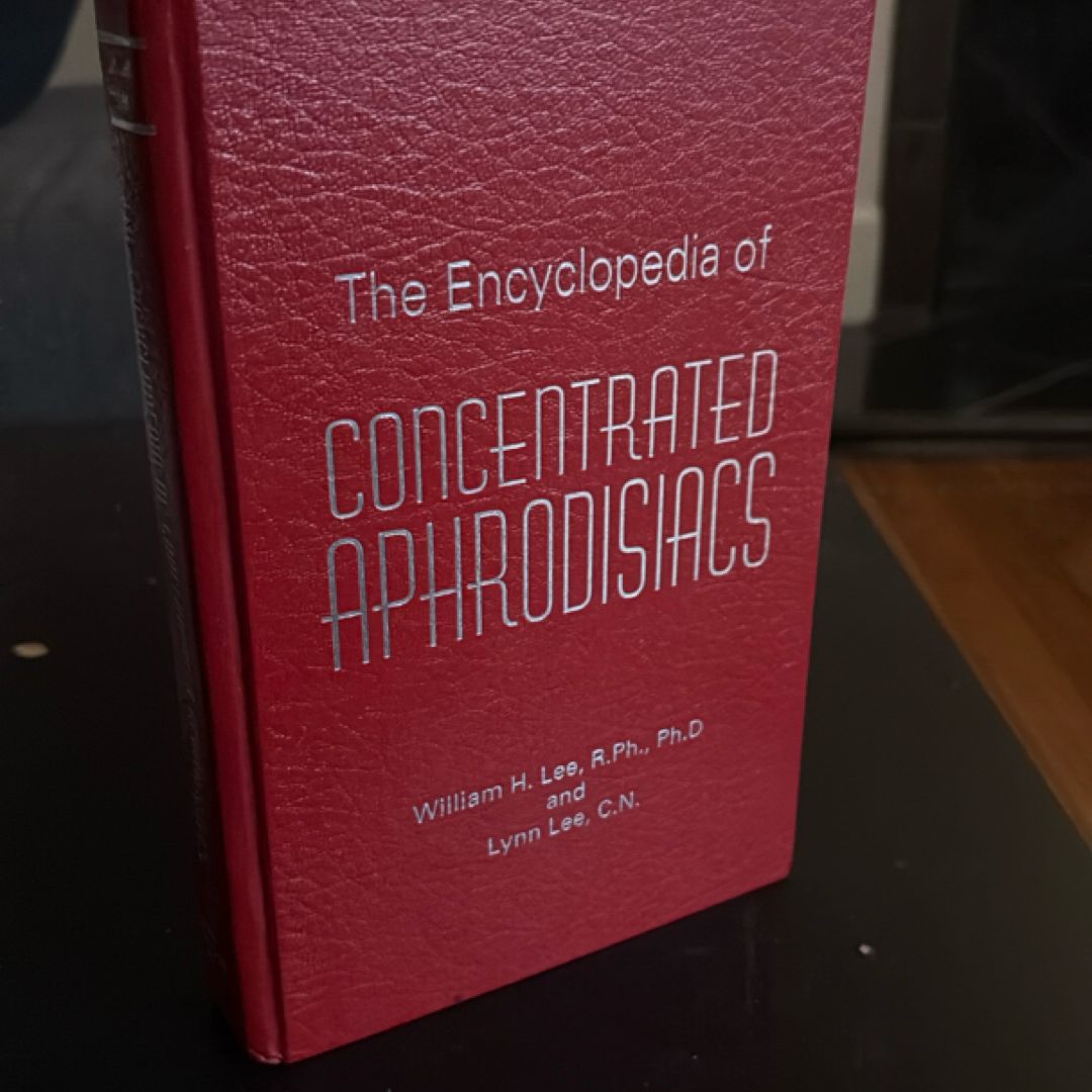 The Encyclopedia of Concentrated Aphrodisiacs