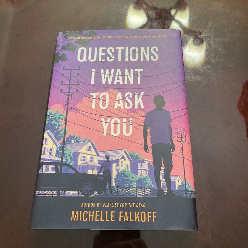 Questions I Want to Ask You