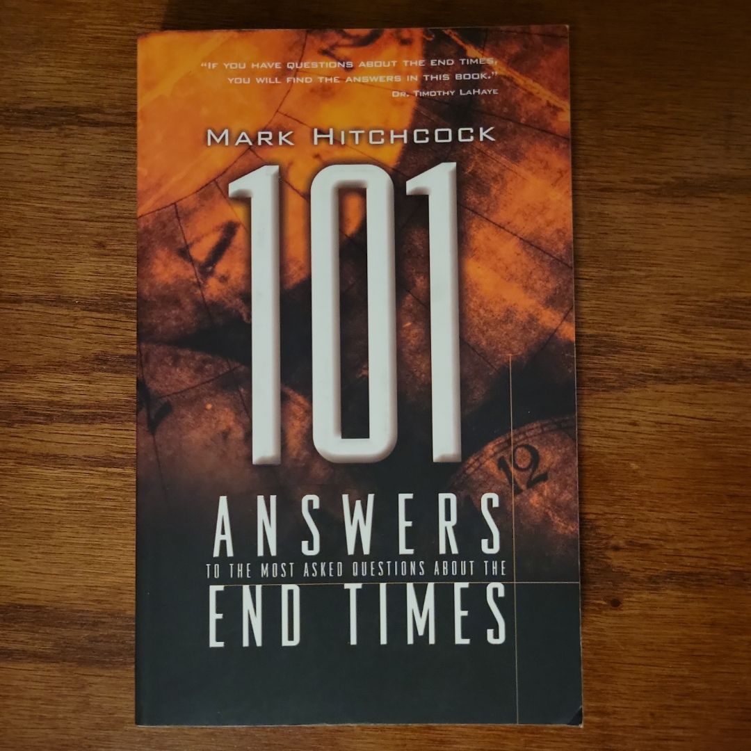101 Answers to the Most Asked Questions about the End Times