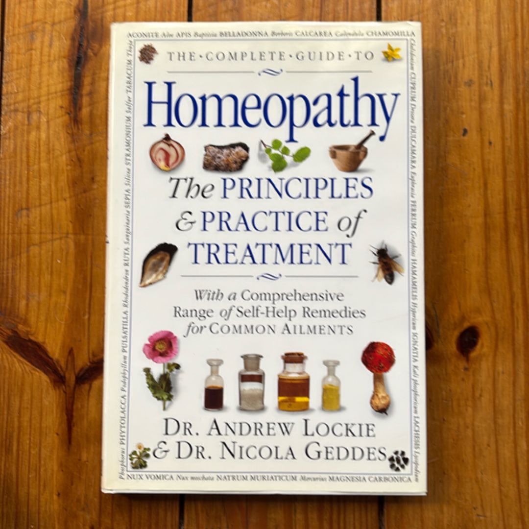 The Principles and Practice of Treatment with a Comprehensive Range of Self-Help Remedies for Common Ailments
