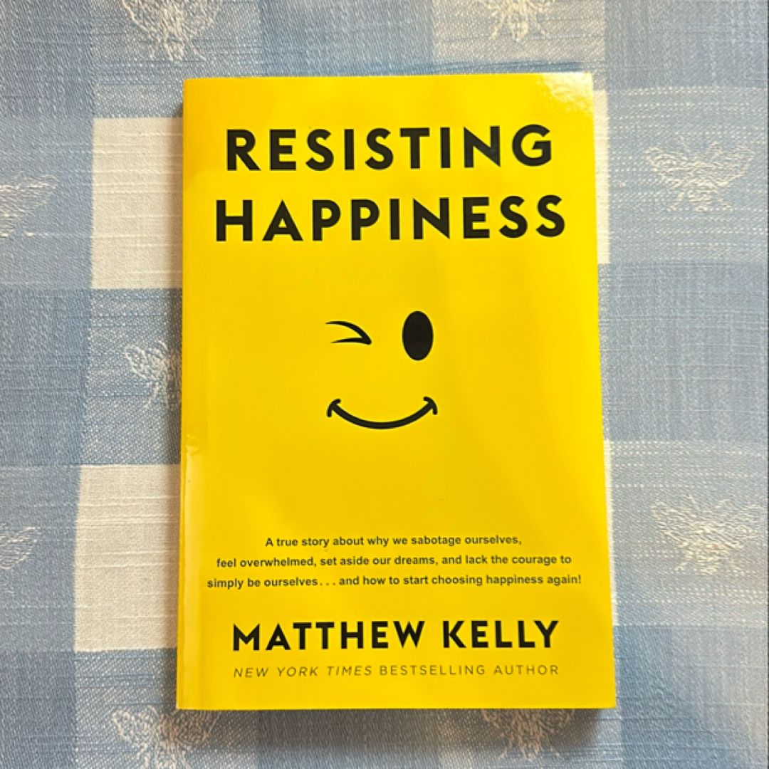 Resisting Happiness