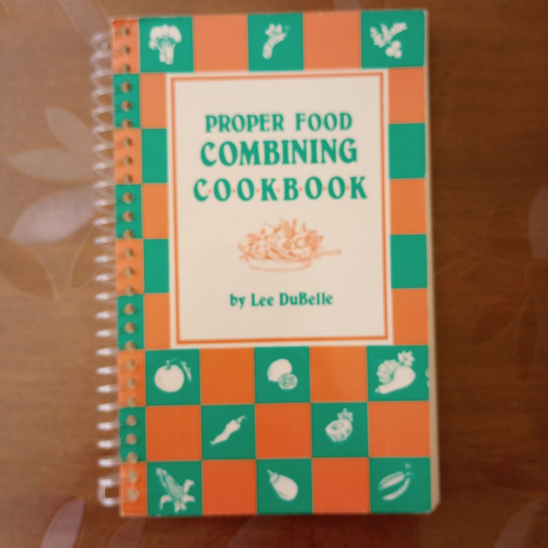 Proper Food Combining Cookbook