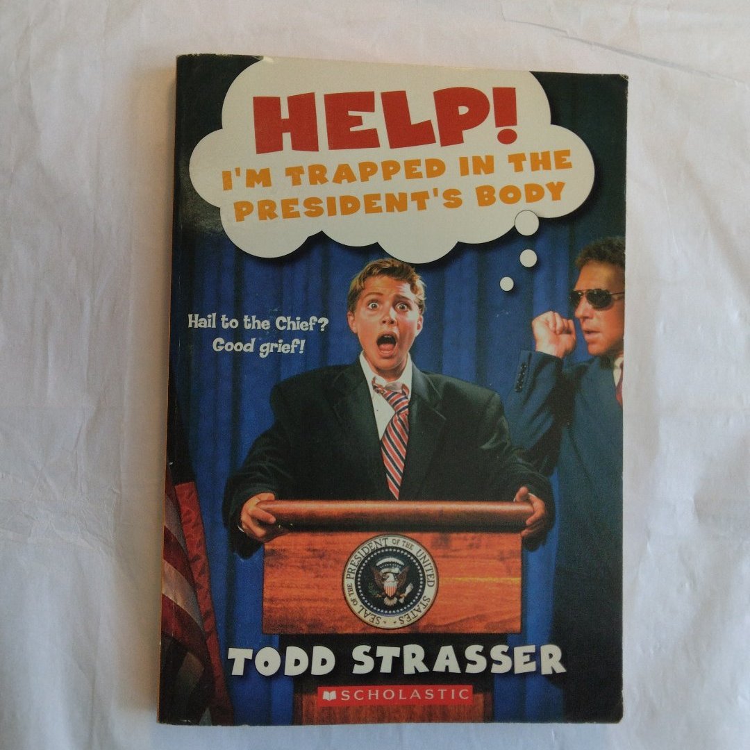 Help! I'm Trapped in the President's Body