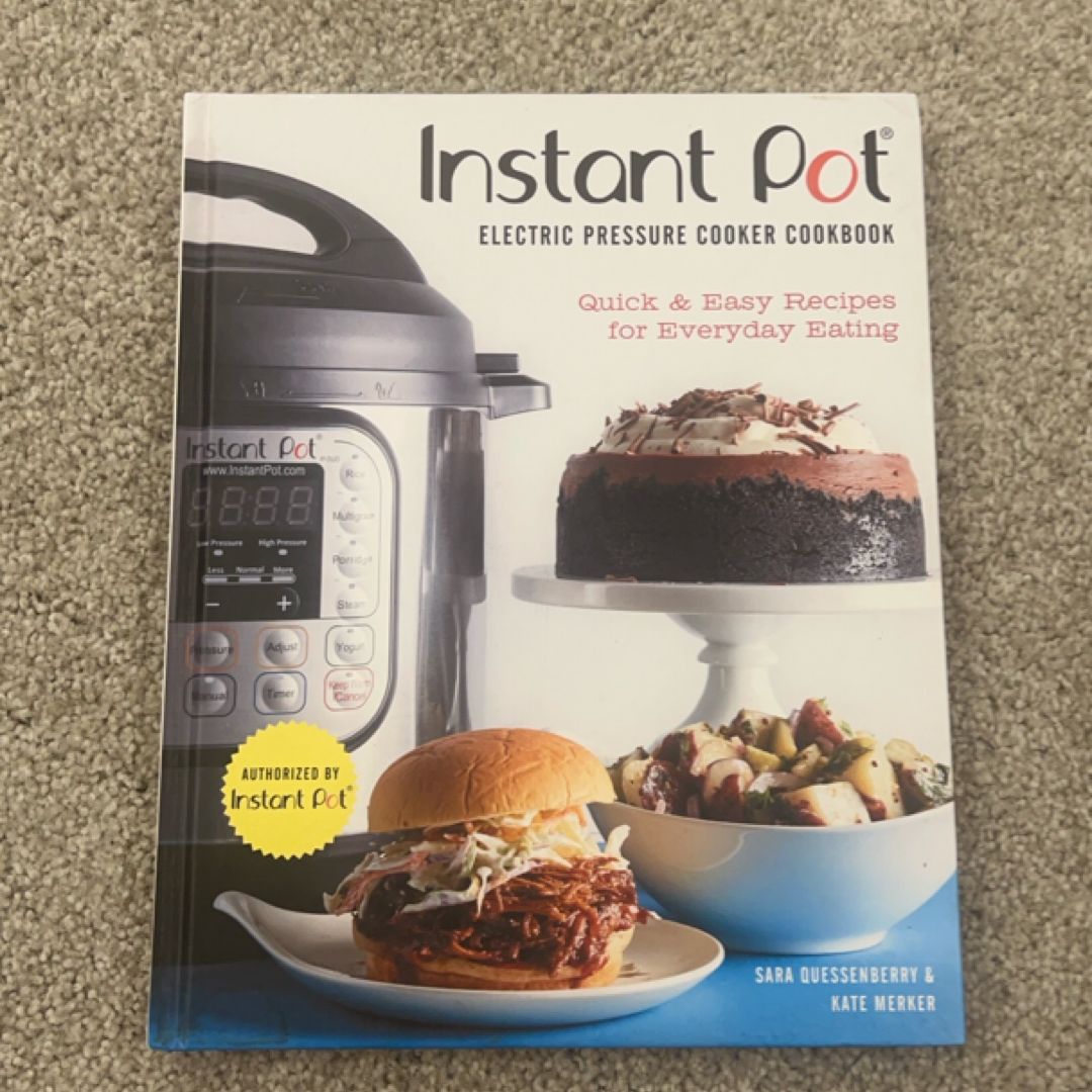 Instant Pot® Electric Pressure Cooker Cookbook (an Authorized Instant Pot® Cookbook)