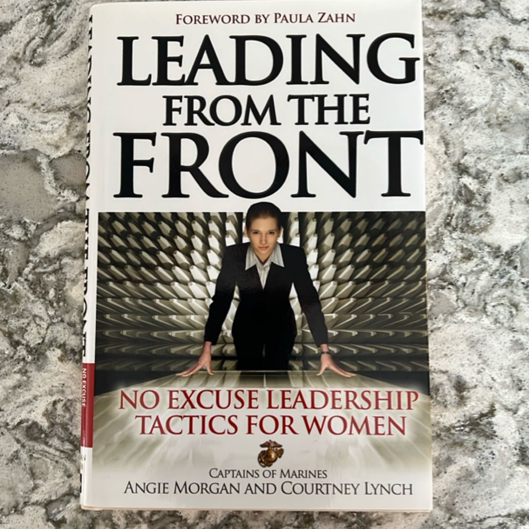 Leading from the Front: No-Excuse Leadership Tactics for Women
