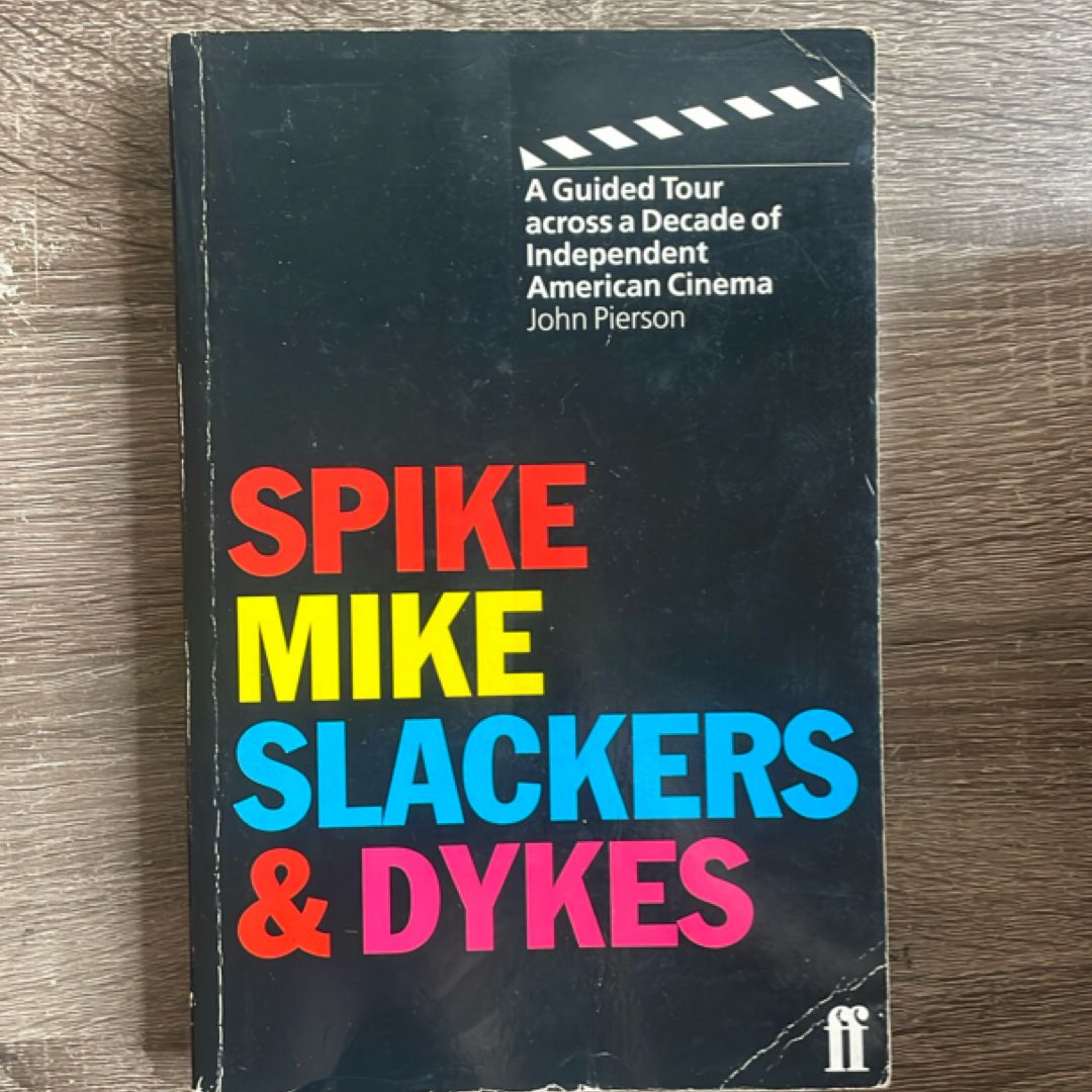 Spike, Mike, Slackers and Dykes