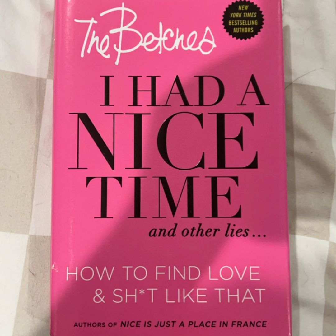 I Had a Nice Time and Other Lies...