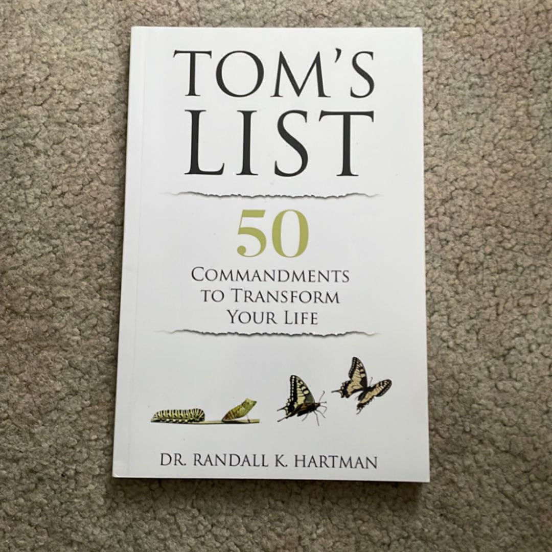 Tom's List: 50 Commandments to Transform Your Life