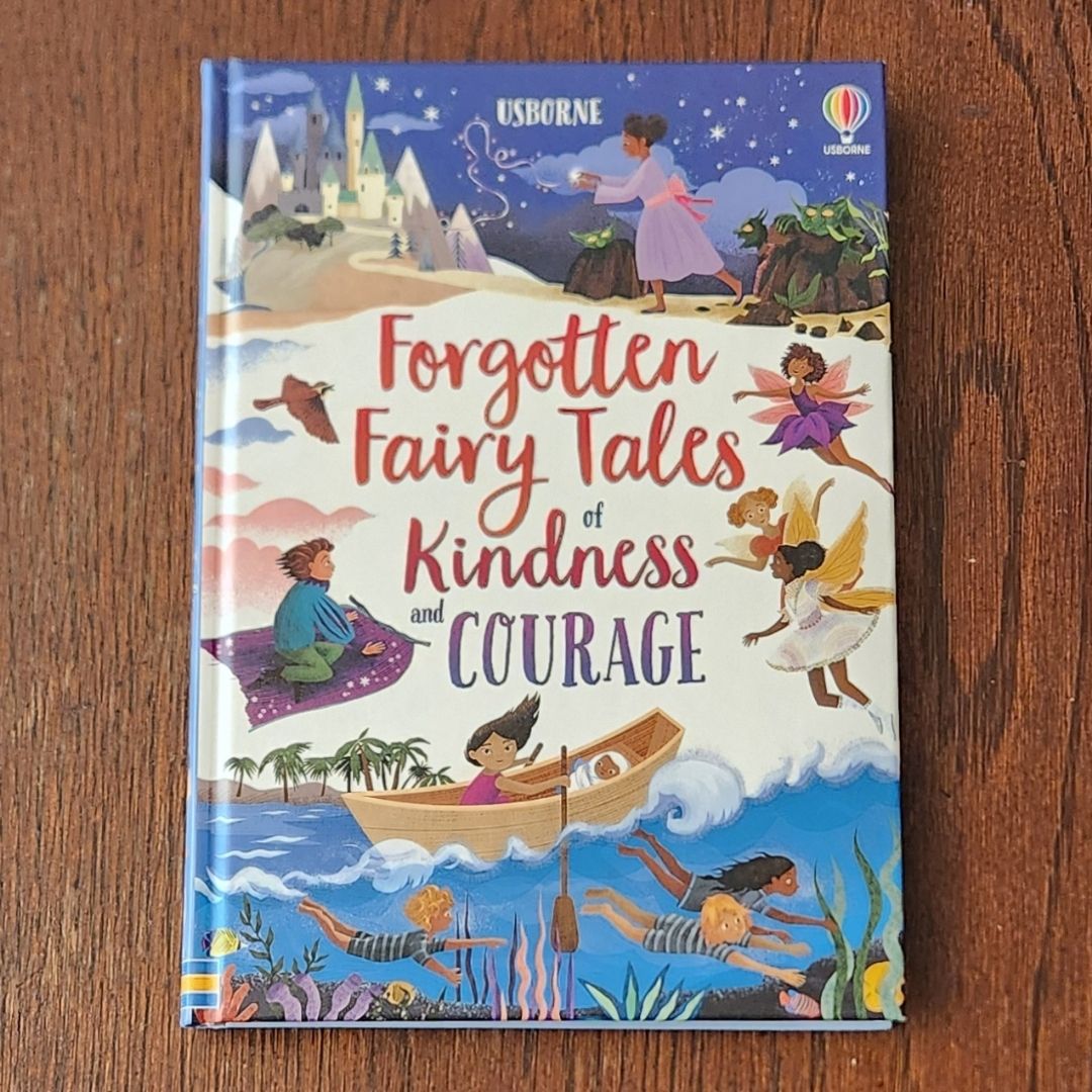 Forgotten Fairy Tales of Kindness and Courage