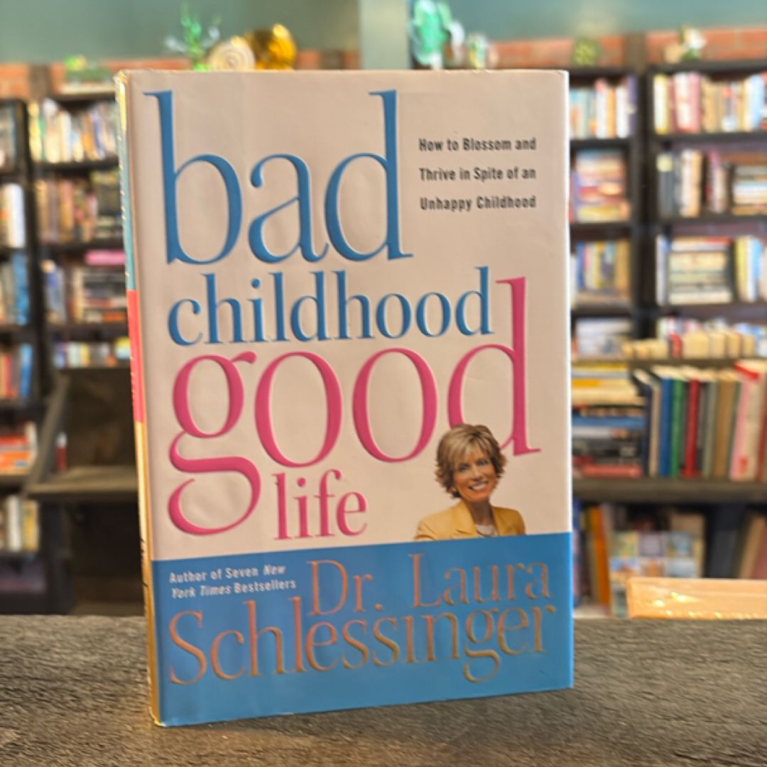 Bad Childhood---Good Life