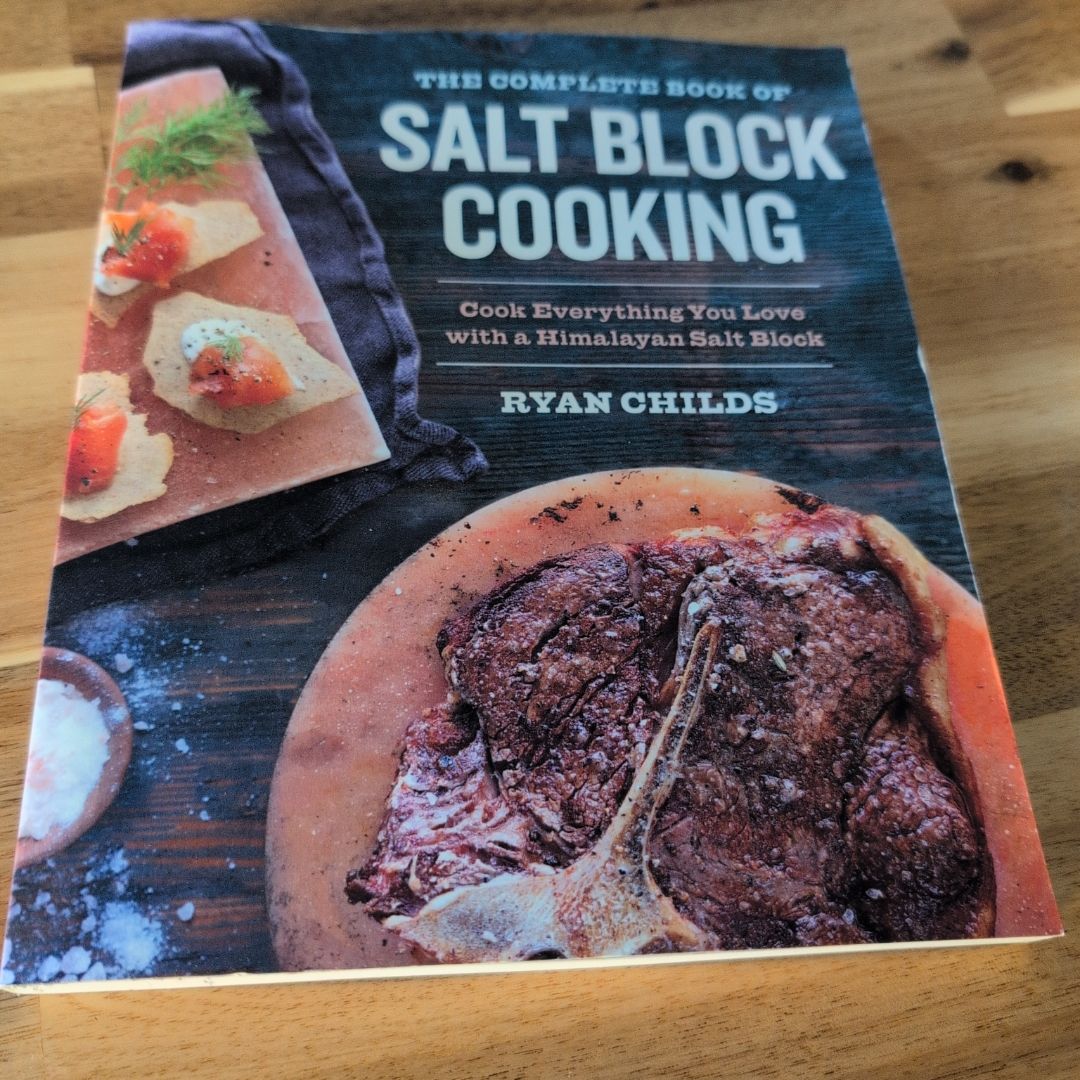 The Complete Book of Salt Block Cooking by Ryan Childs