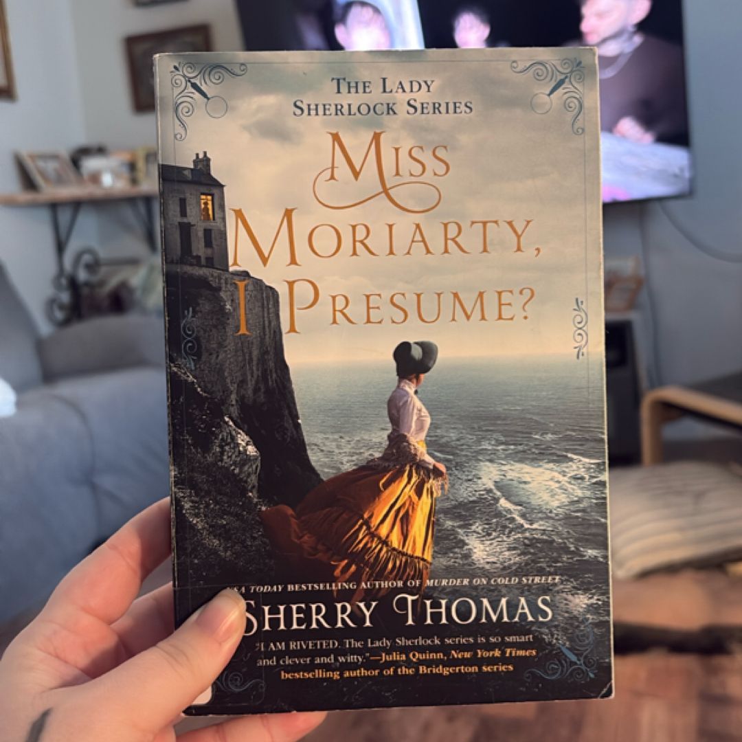 Miss Moriarty, I Presume?