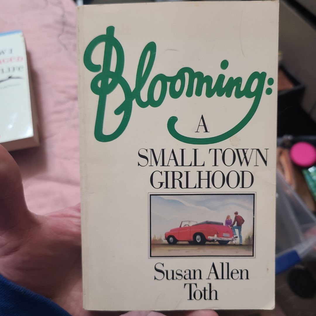 Blooming by Susan A. Toth, Susan Allen Toth