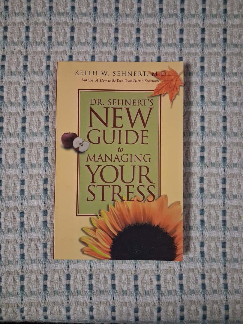 Dr. Sehnert's New Guide to Managing Your Stress